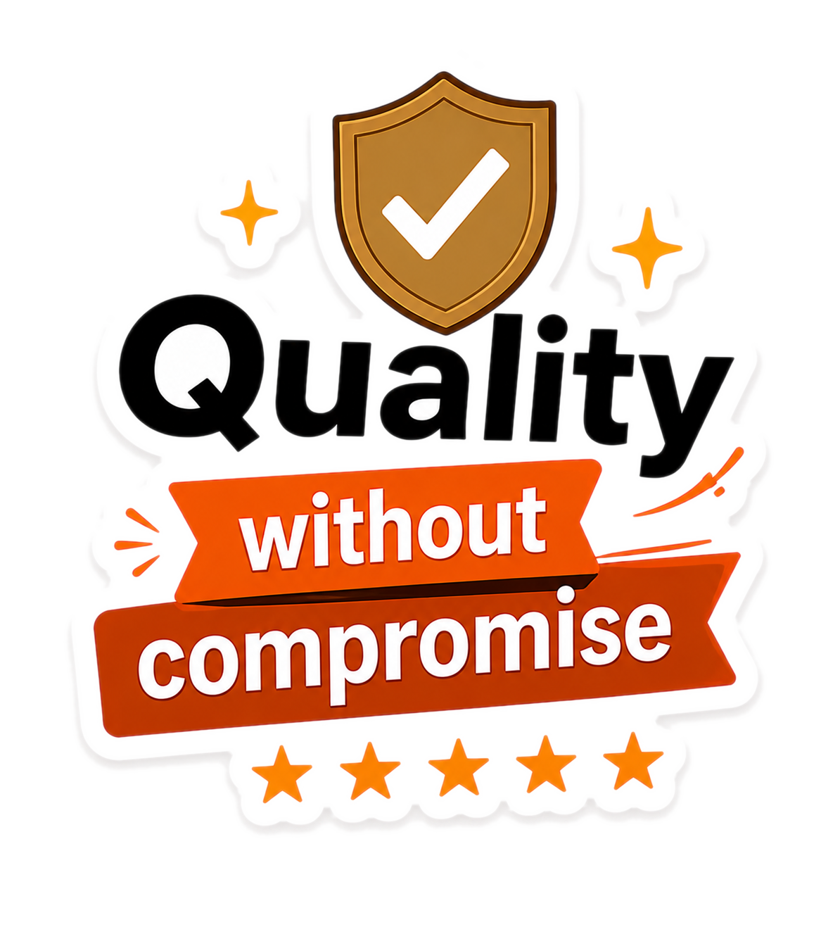 Quality without compromise